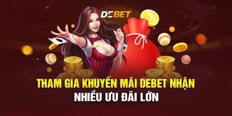 tham gia khuyến mãi debet nhận nhiều ưu đãi lớn