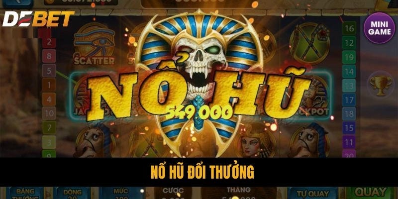 Mẹo Lựa Chọn Game Nổ Hũ Debet Thông Minh